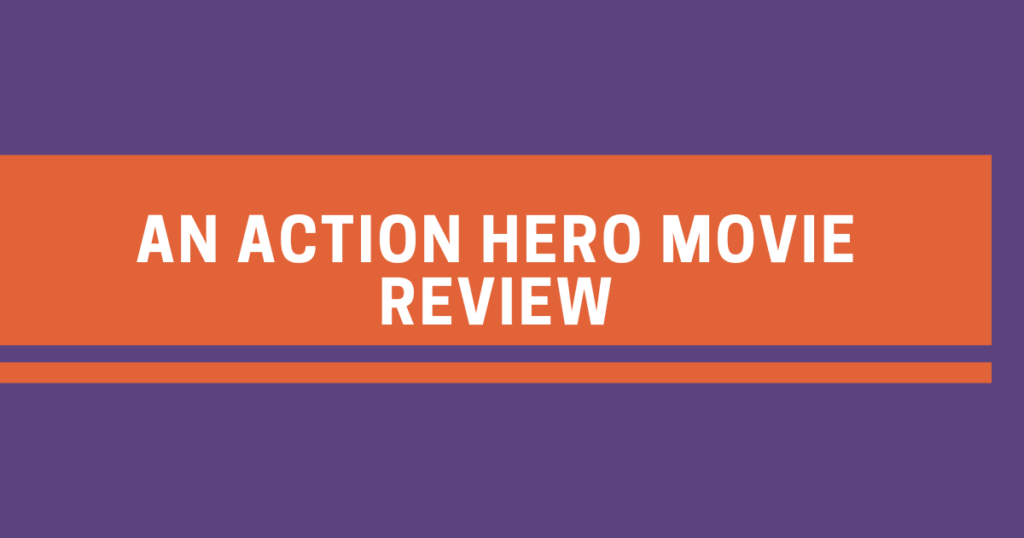 An action hero movie review