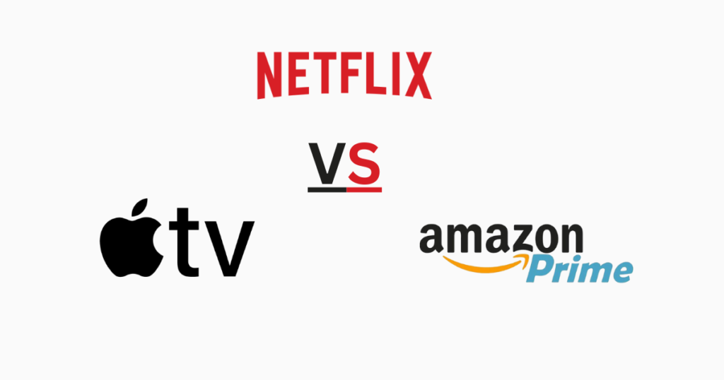 Netflix VS Amazon Prime VS Apple TV